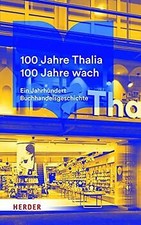 100 Jahre Thalia. 100 Jahre wach.: Ein Jahrhundert Buchh... | Buch | Zustand gut