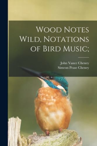 Wood notes wild notations of - wood,