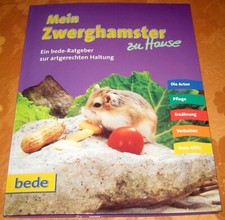 Mein Zwerghamster zu Hause; Ratgeber zur artgerechten Haltung
