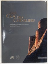 Biller - Der Crac des Chevaliers Baugeschichte einer Ordensburg Kreuzfahrerzeit.