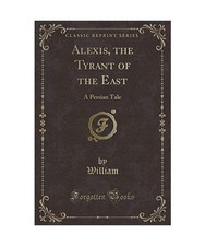 Alexis the tyrant - the,