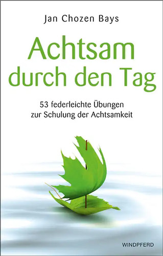 Achtsam durch den tag - den,