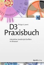 D3-Praxisbuch: Interaktive JavaScript-Grafiken im Browse... | Buch | Zustand gut