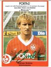 Andreas Brehme †  AK 81/82 1.FC Kaiserslautern /Bayern mit original Unterschrift
