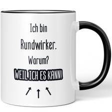 Ich bin Rundwirker. Warum? Weil ich es kann! 10007193199