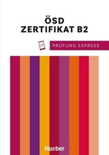 Prüfung Express - ÖSD Zertifikat B2: Deutsch als Fremdsprache / Übungsbuch  ...