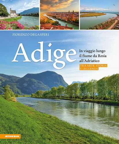 Adige viaggio lungo il - adige.,