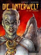 Die Unterwelt - Die drei Schlüssel - Serpieri - Dufaux - Edition Venus HC