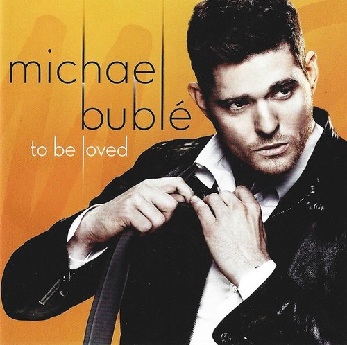 Michael bublé be loved - michael, –