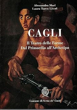 Cagli. Das Theater der Formen von den Anfängen bis zum Archetyp. Katalog von