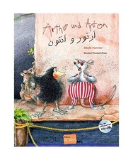 Arthur und Anton. Deutsch-Persisch//Farsi mit mehrsprachiger Audio-CD: Kinderbuc