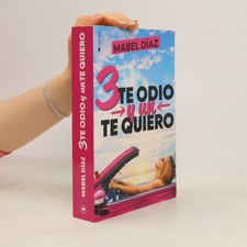 Tres te odio y un te quiero 