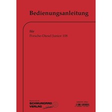 Porsche-Diesel Traktor Junior 108 Betriebs-/Bedienungsanleitung Handbuch 1958