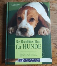 Das Bachblüten-Buch für Hunde: Helfen und heilen - ... | Buch | Zustand sehr gut