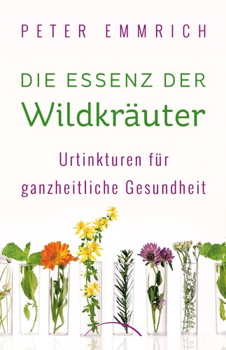 Die essenz der wildkräuter - die,