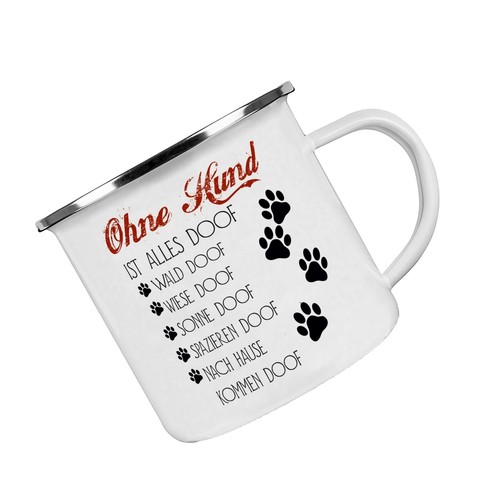 Emaille tasse ohne hund ist - "ohne,