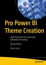 Pro Power BI Theme Creation JSON Stylesheets for Automated Dashboard Formatting