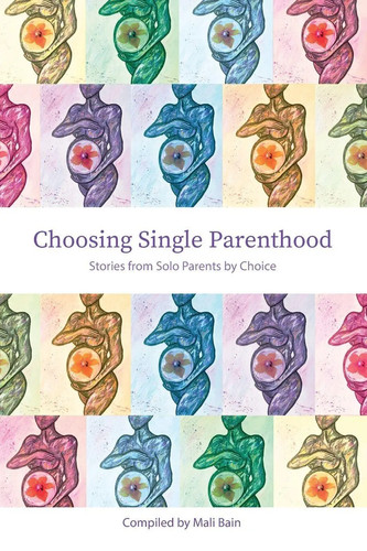 Choosing single parenthood - choosing,