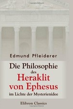 Die Philosophie des Heraklit von Ephesus im Buch Adamant Media Corporation