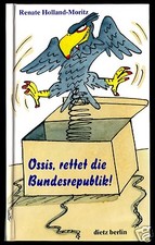 Holland-Moritz, Renate; Ossis, rettet die Bundesrepublik!, signiert, 1994