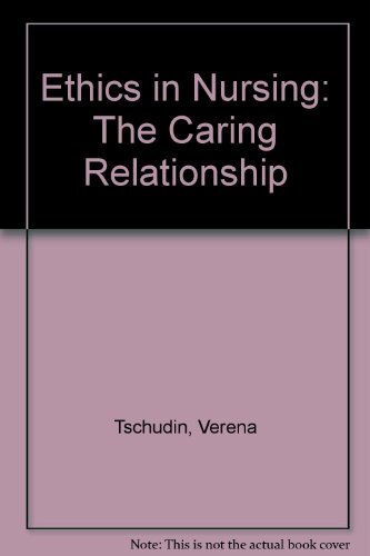 Ethics nursing the caring - ethics, nursing: