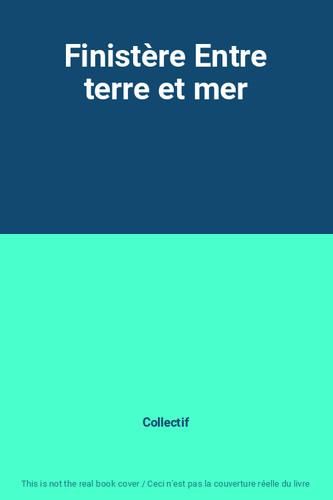 Finistère entre terre mer - finistère,