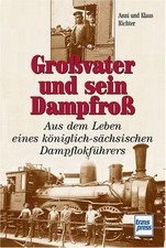 Grossvater und sein Dampfross: Aus dem Leben eines könig... | Buch | Zustand gut