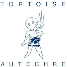 Tortoise / Autechre - Adverse