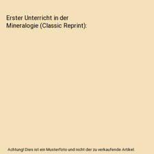 Erster Unterricht in der Mineralogie [Classic Reprint], Adolph Kenngott