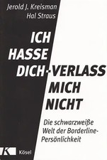 Ich hasse dich - verlass mich