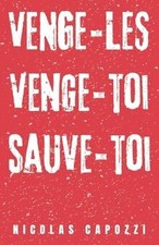 Venge-les, Venge-toi, Sauve-toi von Capozzi, Nicolas | Buch | Zustand sehr gut