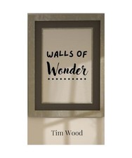 Walls of Wonder, Wood, Tim