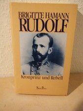 Rudolf - Kronprinz und Rebell