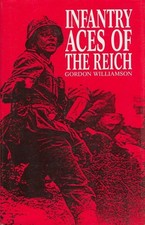 Infantry Aces of the Reich Williamson, Gordon: