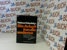 Die Arbeit tun die anderen : Klassenkampf u. Priesterherrschaft d. Intellektuell