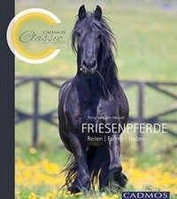 Friesenpferde: Reiten, Fahren, Halten (Cadmos Class... | Buch | Zustand sehr gut