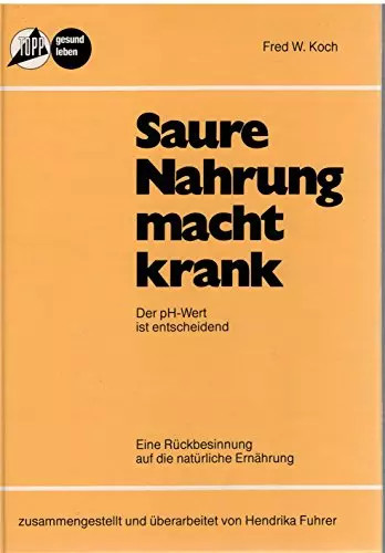 Saure nahrung macht krank - saure,