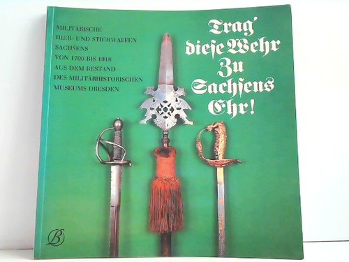 Trag dies wehr - trag, sachsens