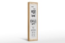 Holzschild Spruch 46x10 cm Wer