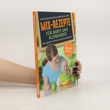 Mix-Rezepte für Babys und