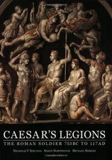 Caesars Legions: The Roman Soldier 753 BC to 11... | Book | condition very good
