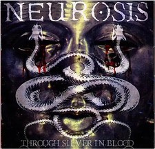 Neurosis - Through Silver in Blood