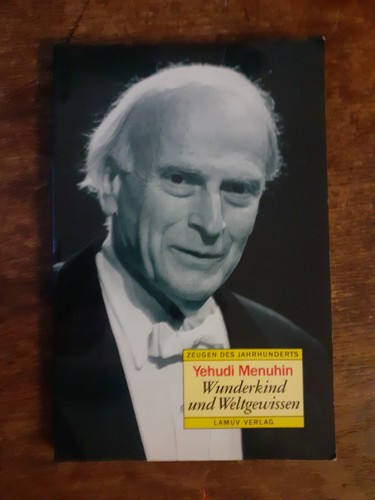 Yehudi menuhin wunderkind und - wunderkind,