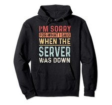Sysadmin Network Admin Server Was Down Funny Hoodie