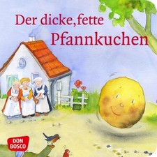 Der dicke, fette Pfannkuchen. Mini-Bilderbuch.: Don Bosco Minis: Märchen. (Meine