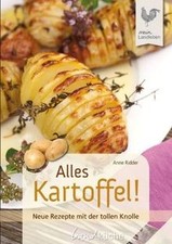 Alles Kartoffel!: Neue Rezepte