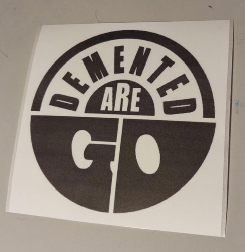 Demented are cm - are, go