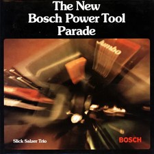 Slick Salzer Trio The New Bosch Power Tool Parade NEAR MINT Bosch Vinyl LP
