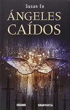 Angeles Caidos = Angelfall (Fin de los Tiempos (Numbered)) - Ee, Susan