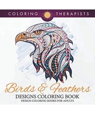 Birds & Feathers Designs Coloring Book - Design Coloring Books For Adults, Color